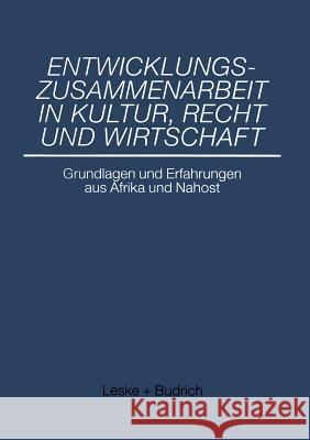 Entwicklungszusammenarbeit in Kultur, Recht Und Wirtschaft: Grundlagen Und Erfahrungen Aus Afrika Und Nahost Nienhaus, Volker 9783322925824 Vs Verlag Fur Sozialwissenschaften