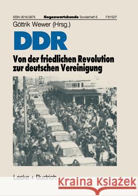 Ddr -- Von Der Friedlichen Revolution Zur Deutschen Vereinigung Gottrik Wewer 9783322926555 Vs Verlag Fur Sozialwissenschaften