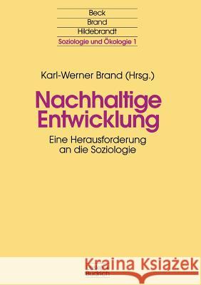 Nachhaltige Entwicklung: Eine Herausforderung an Die Soziologie Brand, Karl-Werner 9783322936837 Vs Verlag Fur Sozialwissenschaften