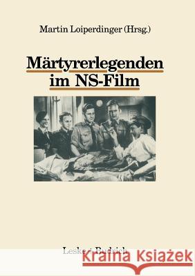 Märtyrerlegenden Im Ns-Film Loiperdinger, Martin 9783322937407 Vs Verlag Fur Sozialwissenschaften