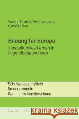 Bildung Für Europa: Interkulturelles Lernen in Jugendbegegnungen Treuheit, Werner 9783322937544 Vs Verlag Fur Sozialwissenschaften