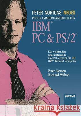 Peter Nortons Neues Programmierhandbuch Für Ibm(r) PC & Ps/2(r) Norton, Peter 9783322938527 Vieweg+teubner Verlag