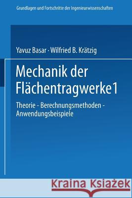 Mechanik Der Flächentragwerke: Theorie, Berechnungsmethoden, Anwendungsbeispiele Basar, Yavuz 9783322939845 Vieweg+teubner Verlag