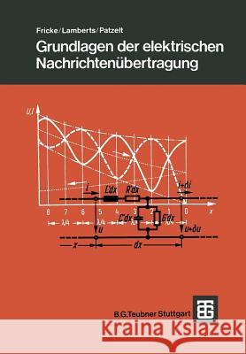 Grundlagen Der Elektrischen Nachrichtenübertragung Fricke, Hans 9783322940469