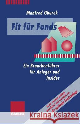 Fit Für Fonds: Ein Branchenführer Für Anleger Und Insider Gburek, Manfred 9783322944948 Gabler Verlag