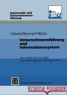 Unternehmensführung Und Informationssystem: Der Ansatz Des St. Galler Informationssystem-Managements Österle, Hubert 9783322946959