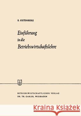 Einführung in Die Betriebswirtschaftslehre Gutenberg, Erich 9783322948656 Gabler Verlag