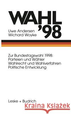 Wahl '98: Bundestagswahl 98: Parteien Und Wähler Wahlrecht Und Wahlverfahren Politische Entwicklung Andersen, Uwe 9783322950673 Vs Verlag Fur Sozialwissenschaften