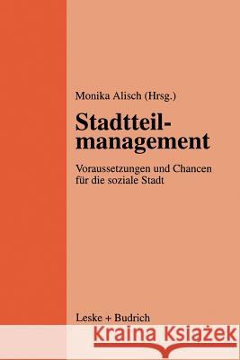 Stadtteilmanagement: Voraussetzungen Und Chancen Für Die Soziale Stadt Alisch, Monika 9783322950956 Springer