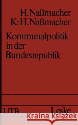 Kommunalpolitik in Der Bundesrepublik: Möglichkeiten Und Grenzen Nassmacher, Hiltrud 9783322954626 Vs Verlag Fur Sozialwissenschaften