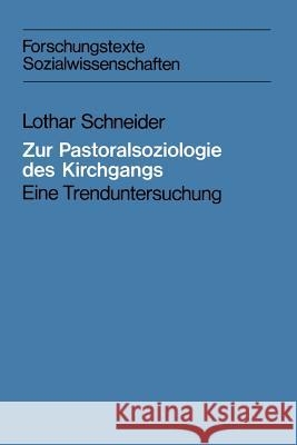 Zur Pastoralsoziologie Des Kirchgangs: Eine Trenduntersuchung Lothar Schneider 9783322954695 Vs Verlag Fur Sozialwissenschaften