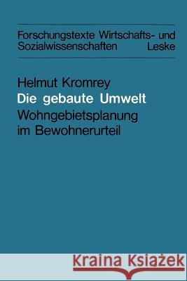 Die Gebaute Umwelt: Wohngebietsplanung Im Bewohnerurteil Kromrey, Helmut 9783322954763 Vs Verlag Fur Sozialwissenschaften