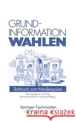 Grundinformation Wahlen: Textbuch Zum Medienpaket Budrich, Edmund 9783322954862