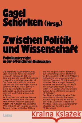 Zwischen Politik Und Wissenschaft: Politikunterricht in Der Öffentlichen Diskussion Gagel, Walter 9783322955128 Vs Verlag Fur Sozialwissenschaften
