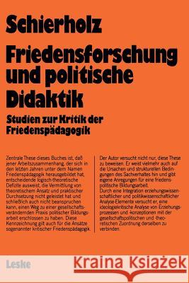 Friedensforschung Und Politische Didaktik: Studien Zur Kritik Der Friedenspädagogik Schierholz, Henning 9783322955166 Vs Verlag Fur Sozialwissenschaften