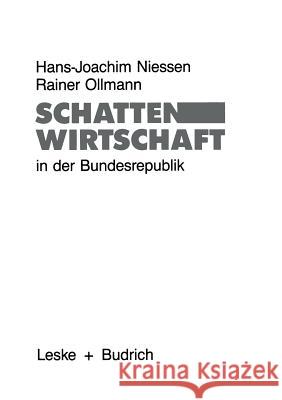 Schattenwirtschaft in Der Bundesrepublik: Eine Empirische Bestandsaufnahme Der Sozialen Und Räumlichen Verteilung Schattenwirtschaftlicher Aktivitäten Niessen, Hans-Joachim 9783322955708 Vs Verlag Fur Sozialwissenschaften