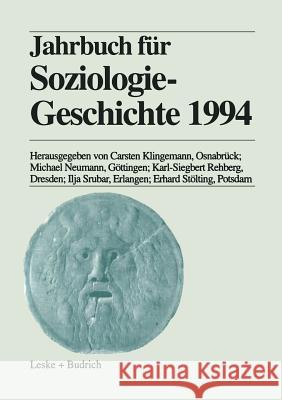 Jahrbuch Für Soziologiegeschichte 1994 Klingemann, Carsten 9783322957160