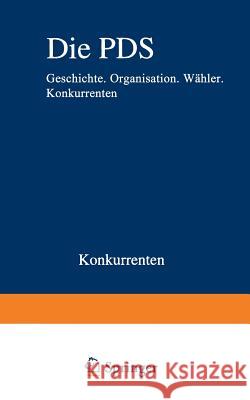 Die Pds: Geschichte. Organisation. Wähler. Konkurrenten Neugebauer, Gero 9783322957184 Vs Verlag Fur Sozialwissenschaften