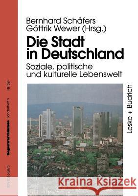 Die Stadt in Deutschland: Aktuelle Entwicklung Und Probleme Schäfers, Bernhard 9783322957429 Vs Verlag Fur Sozialwissenschaften