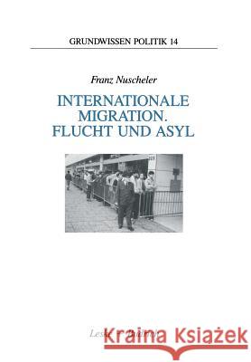 Internationale Migration. Flucht Und Asyl F. Nuscheler Franz Nuscheler 9783322957474