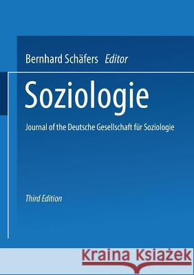 Soziologie: Journal of the Deutsche Gesellschaft Für Soziologie Schäfers, Bernhard 9783322957573 Vs Verlag Fur Sozialwissenschaften