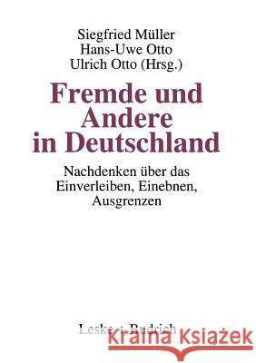 Fremde Und Andere in Deutschland: Nachdenken Über Das Einverleiben, Einebnen, Ausgrenzen Müller, Siegfried 9783322958549 Vs Verlag Fur Sozialwissenschaften