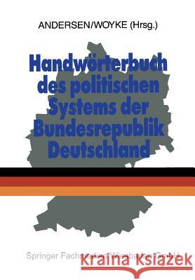 Handwörterbuch Des Politischen Systems Der Bundesrepublik Deutschland Andersen, Uwe 9783322958976 Vs Verlag Fur Sozialwissenschaften