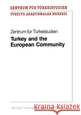 Turkey and the European Community Zentrum Fur Turkeistudien 9783322960269 Vs Verlag Fur Sozialwissenschaften