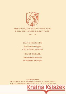 Die Lieschen Gruppen in Der Modernen Mathematik / Mathematische Probleme Der Modernen Wellenoptik Jean Alexandr Jean Dieudonne 9783322960702 Vs Verlag Fur Sozialwissenschaften