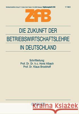 Die Zukunft Der Betriebswirtschaftslehre in Deutschland Brockhoff, Klaus Brockhoff 9783322961112