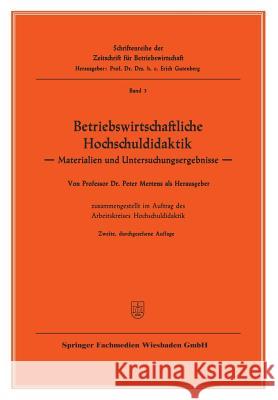 Betriebswirtschaftliche Hochschuldidaktik: Materialien Und Untersuchungsergebnisse Mertens, Mertens Peter 9783322961167