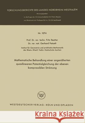 Mathematische Behandlung Einer Angenäherten Quasilinearen Potentialgleichung Der Ebenen Kompressiblen Strömung Reutter, Fritz 9783322961334 Vs Verlag Fur Sozialwissenschaften