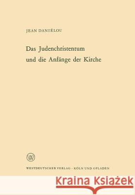 Das Judenchristentum Und Die Anfänge Der Kirche Daniélou, Jean 9783322961532 Vs Verlag Fur Sozialwissenschaften
