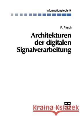 Architekturen Der Digitalen Signalverarbeitung Peter Pirsch 9783322967244 Vieweg+teubner Verlag