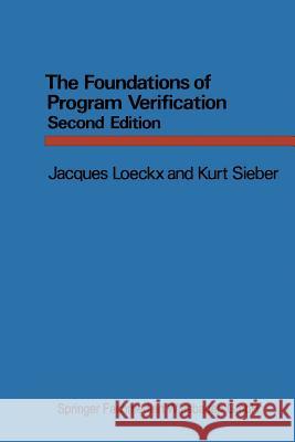 The Foundations of Program Verification Kurt Sieber Jacques Loeckx Ryan Stansifer 9783322967541 Vieweg+teubner Verlag