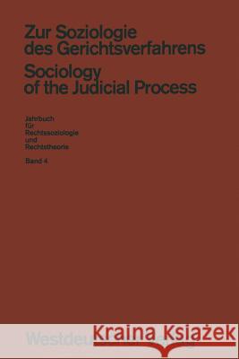 Zur Soziologie Des Gerichtsverfahrens (Sociology of the Judicial Process) Lawrence Friedmann Manfred Rehbinder 9783322969835 Vs Verlag Fur Sozialwissenschaften