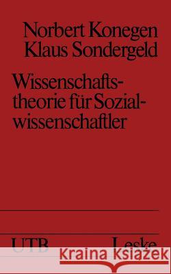 Wissenschaftstheorie Für Sozialwissenschaftler: Eine Problemorientierte Einführung Konegen, Norbert 9783322971654 Vs Verlag Fur Sozialwissenschaften