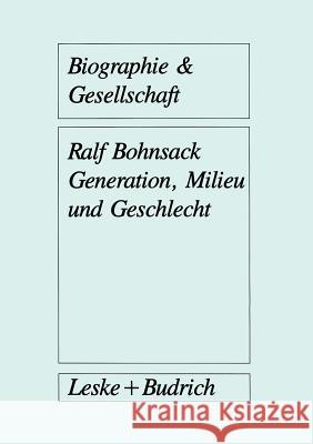 Generation, Milieu Und Geschlecht: Ergebnisse Aus Gruppendiskussionen Mit Jugendlichen Bohnsack, Ralf 9783322971975 Vs Verlag Fur Sozialwissenschaften