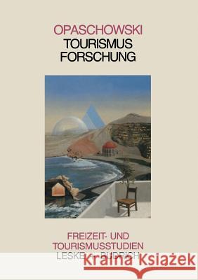 Tourismusforschung Horst W Horst W. Opaschowski 9783322971999 Vs Verlag Fur Sozialwissenschaften