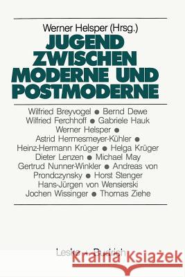 Jugend Zwischen Moderne Und Postmoderne Helsper, Werner 9783322972033 Vs Verlag Fur Sozialwissenschaften