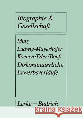 Diskontinuierliche Erwerbsverläufe: Analysen Zur Postindustriellen Arbeitslosigkeit Mutz, Gerd 9783322973023 Vs Verlag Fur Sozialwissenschaften