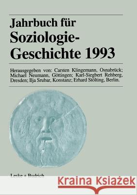 Jahrbuch Für Soziologiegeschichte 1993 Klingemann, Carsten 9783322973054 Vs Verlag Fur Sozialwissenschaften