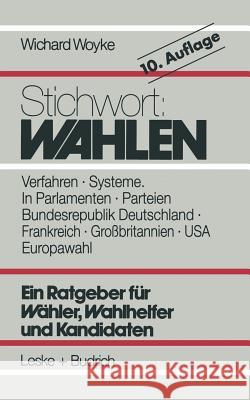 Stichwort: Wahlen: Wähler -- Parteien -- Wahlverfahren Woyke, Wichard 9783322974082 Vs Verlag Fur Sozialwissenschaften
