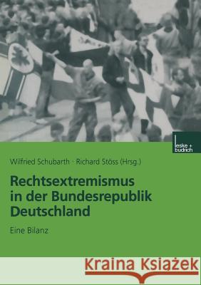 Rechtsextremismus in Der Bundesrepublik Deutschland: Eine Bilanz Schubarth, Wilfried 9783322975270