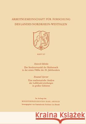 Der Strukturwandel Der Mathematik in Der Ersten Hälfte Des 20. Jahrhunderts. Eine Mathematische Analyse Der Luftdruckverteilungen in Großen Gebieten Behnke, Heinrich 9783322978974 Vs Verlag Fur Sozialwissenschaften