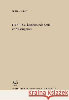 Die sed ALS Bestimmende Kraft Im Staatsapparat Ernst Richert 9783322978981 Vs Verlag Fur Sozialwissenschaften
