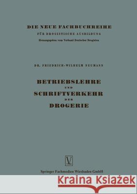 Betriebslehre Und Schriftverkehr Der Drogerie Friedrich-Wilhelm Neumann 9783322979025 Vieweg+teubner Verlag