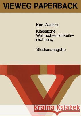 Klassische Wahrscheinlichkeitsrechnung Karl Wellnitz 9783322979155 Vieweg+teubner Verlag