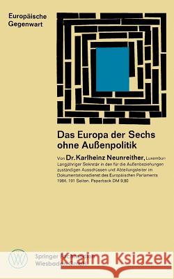 Das Europa Der Sechs Ohne Außenpolitik Neunreither, Karlheinz 9783322979285 Vs Verlag Fur Sozialwissenschaften