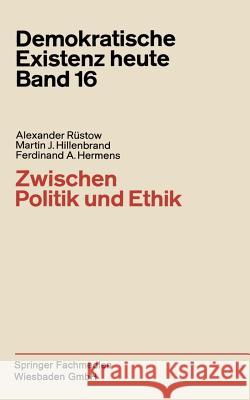 Zwischen Politik Und Ethik Alexander Rustow Martin J Ferdinand A 9783322979469 Vs Verlag Fur Sozialwissenschaften